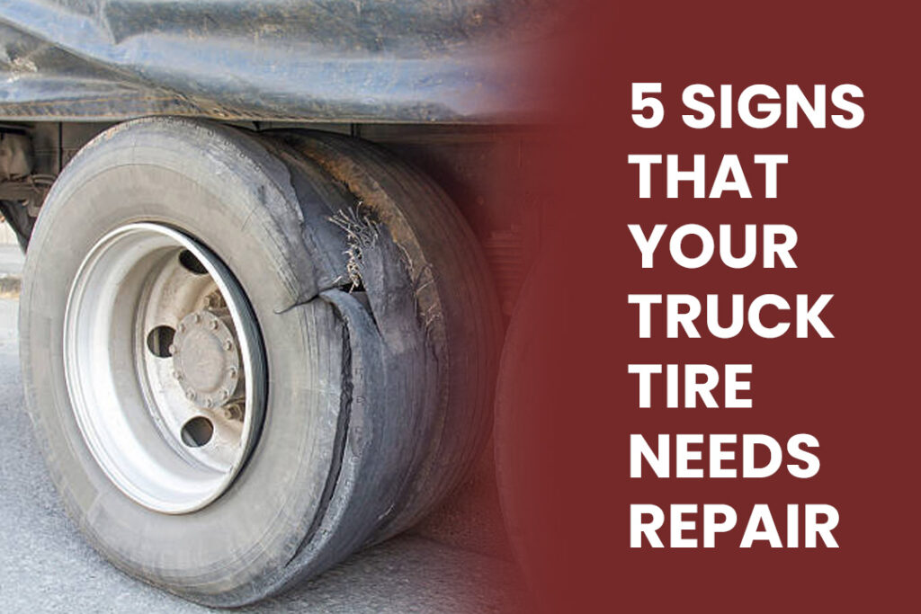 5 Signs that your truck tire needs repair