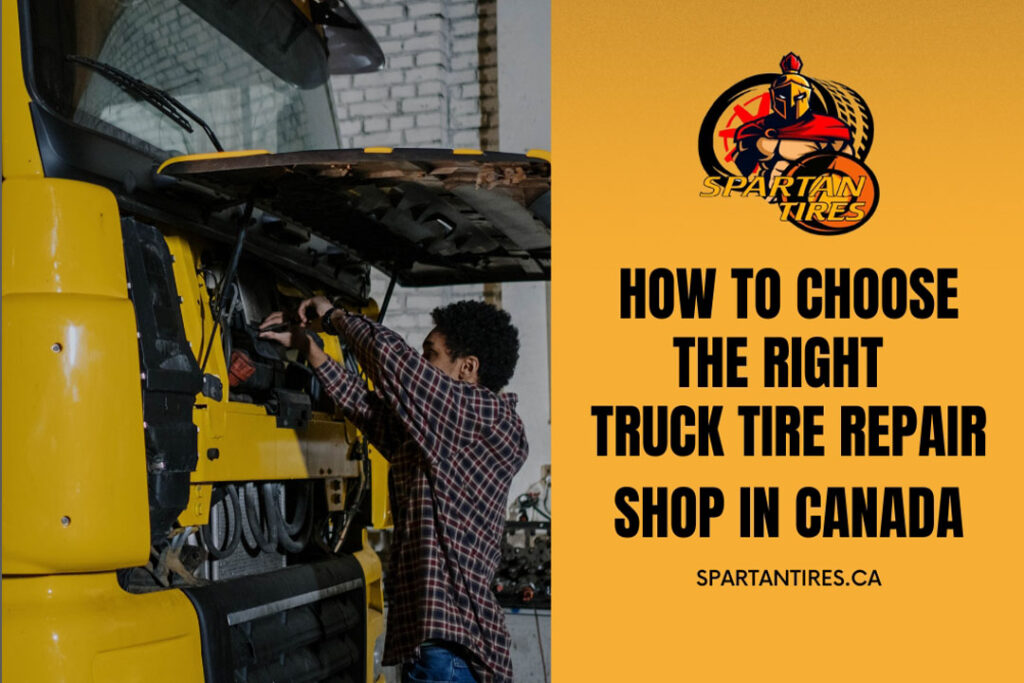 How to Choose the Right Truck Tire Repair Shop In Canada